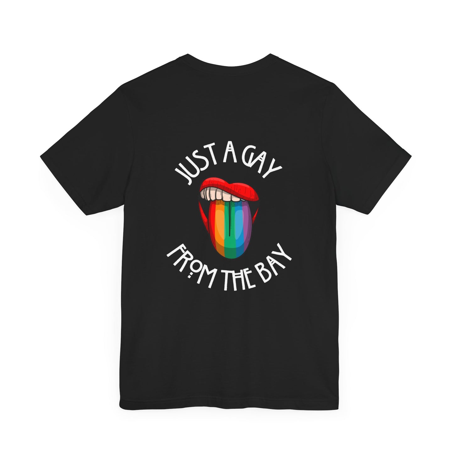 "Just a Gay from the Bay" Unisex Jersey Short Sleeve Tee